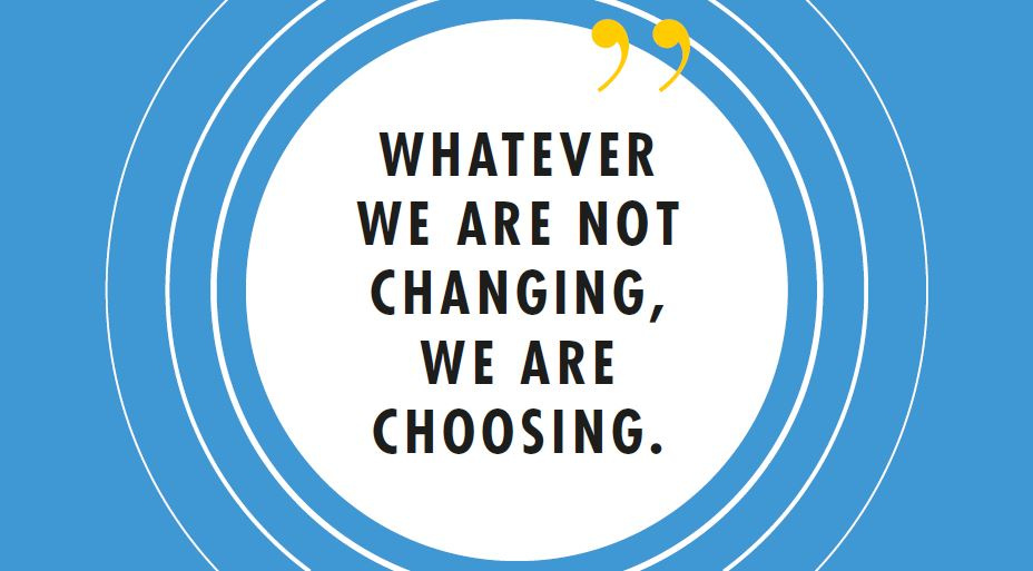 Was du nicht änderst, hast du gewählt.