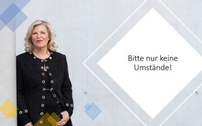 Bitte keine Umstände!